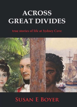 Across Great Divides - true stories of life at Sydney Cove